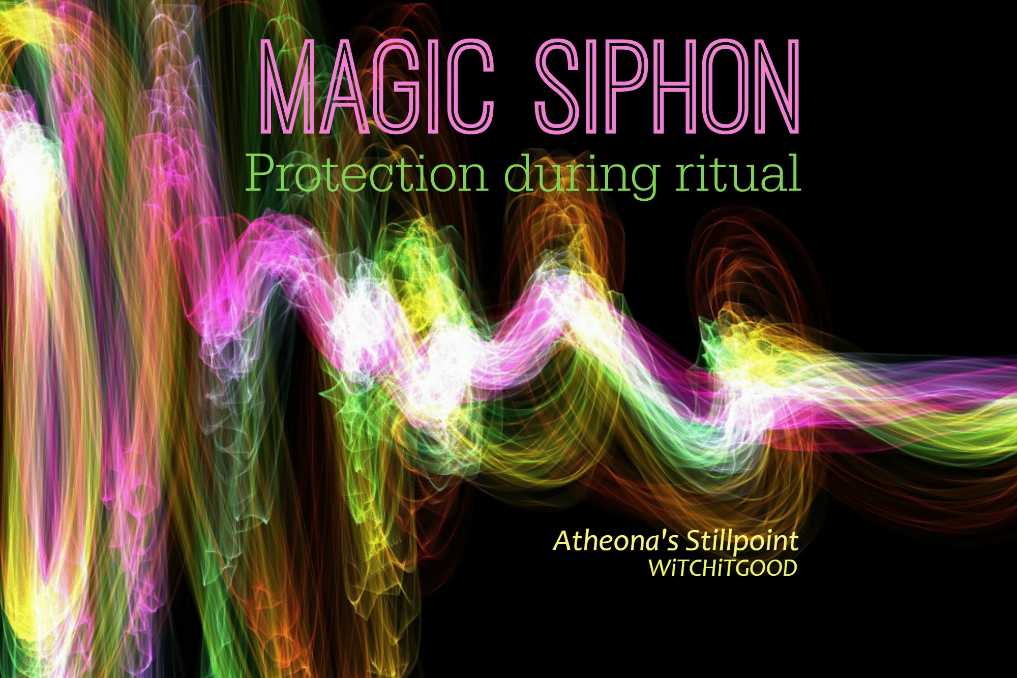 Magic Siphon - Atheona's Stillpoint - Witch It Good - Protection during ritual